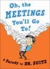 Oh__the_meetings_you_ll_go_to_