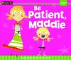 Be_patient__Maddie