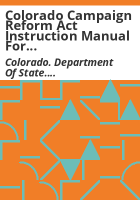 Colorado_Campaign_Reform_Act_instruction_manual_for_municipal_elections__recall_elections__special_district_elections__issue_elections