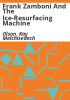 Frank_Zamboni_and_the_Ice-Resurfacing_Machine