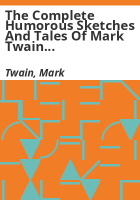 The_complete_humorous_sketches_and_tales_of_Mark_Twain_now_collected_for_the_first_time
