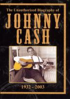 The_unauthorized_biography_of_Johnny_Cash