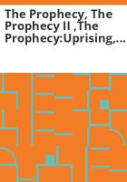 The_Prophecy__the_prophecy_II__The_Prophecy_Uprising__the_Prophecy__Forsaken